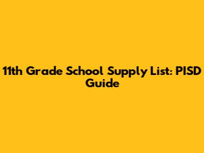 11th Grade School Supply List: PISD Guide