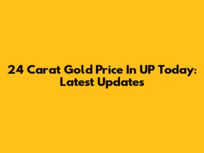 24 Carat Gold Price In UP Today: Latest Updates
