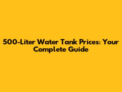 500-Liter Water Tank Prices: Your Complete Guide