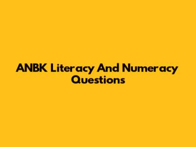 ANBK Literacy And Numeracy Questions