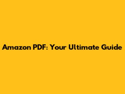 Amazon PDF: Your Ultimate Guide