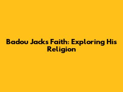Badou Jack's Faith: Exploring His Religion