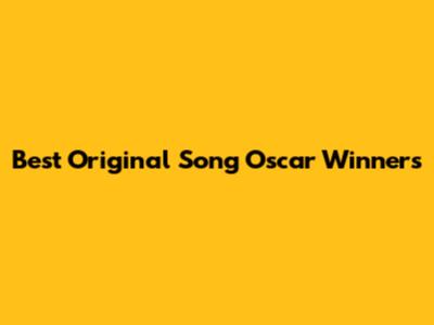 Best Original Song Oscar Winners