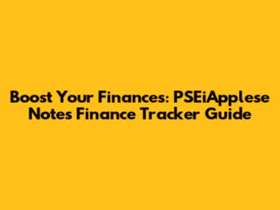 Boost Your Finances: PSEiApplese Notes Finance Tracker Guide