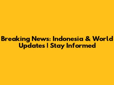 Breaking News: Indonesia & World Updates | Stay Informed