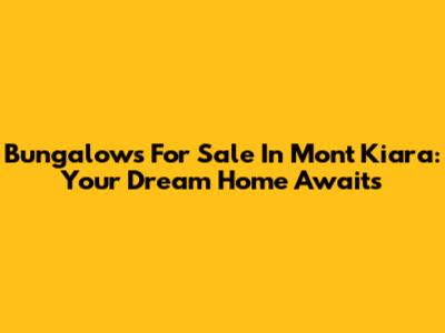 Bungalows For Sale In Mont Kiara: Your Dream Home Awaits