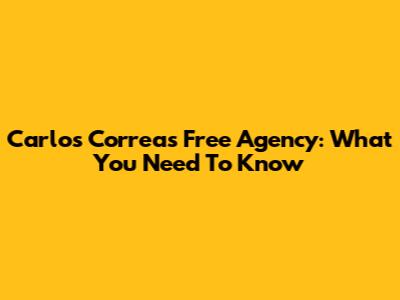 Carlos Correa's Free Agency: What You Need To Know
