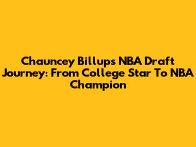 Chauncey Billups' NBA Draft Journey: From College Star To NBA Champion