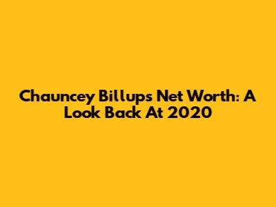 Chauncey Billups' Net Worth: A Look Back At 2020