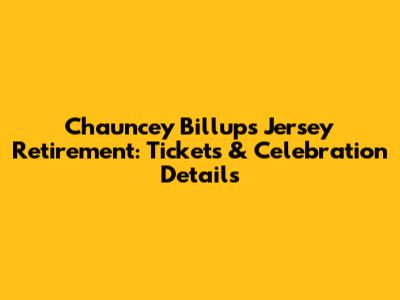 Chauncey Billups Jersey Retirement: Tickets & Celebration Details
