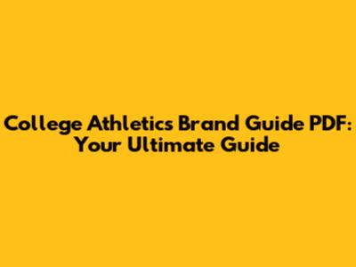 College Athletics Brand Guide PDF: Your Ultimate Guide