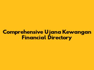 Comprehensive Ujana Kewangan Financial Directory