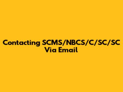 Contacting SCMS/NBCS/C/SC/SC Via Email
