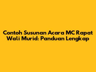 Contoh Susunan Acara MC Rapat Wali Murid: Panduan Lengkap