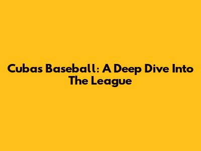Cuba's Baseball: A Deep Dive Into The League