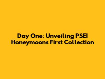 Day One: Unveiling PSEI Honeymoon's First Collection
