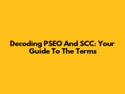 Decoding PSEO And SCC: Your Guide To The Terms