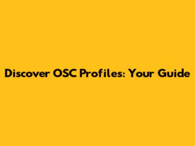 Discover OSC Profiles: Your Guide