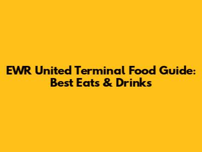 EWR United Terminal Food Guide: Best Eats & Drinks