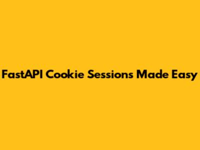 FastAPI Cookie Sessions Made Easy