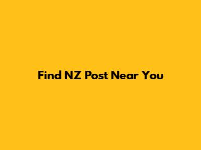 Find NZ Post Near You