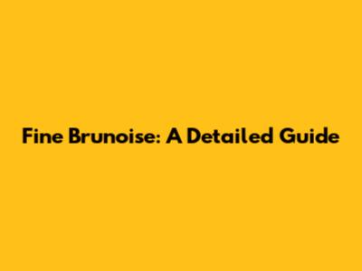 Fine Brunoise: A Detailed Guide