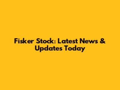 Fisker Stock: Latest News & Updates Today