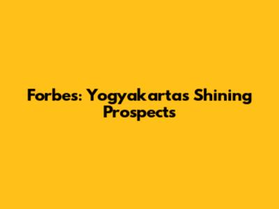 Forbes: Yogyakarta's Shining Prospects