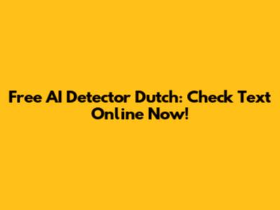 Free AI Detector Dutch: Check Text Online Now!
