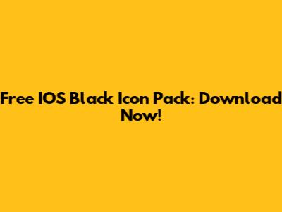 Free IOS Black Icon Pack: Download Now!