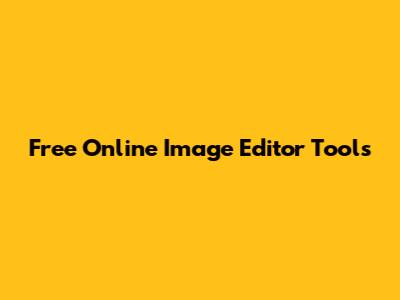 Free Online Image Editor Tools