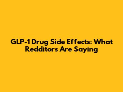 GLP-1 Drug Side Effects: What Redditors Are Saying
