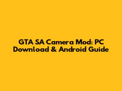 GTA SA Camera Mod: PC Download & Android Guide