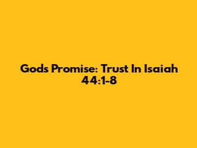 God's Promise: Trust In Isaiah 44:1-8