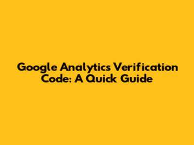 Google Analytics Verification Code: A Quick Guide