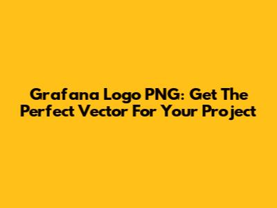 Grafana Logo PNG: Get The Perfect Vector For Your Project