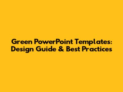 Green PowerPoint Templates: Design Guide & Best Practices