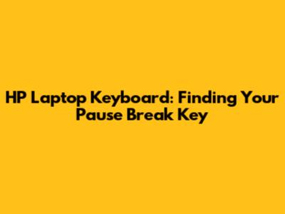 HP Laptop Keyboard: Finding Your Pause Break Key