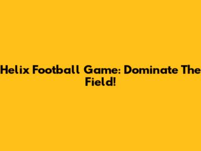 Helix Football Game: Dominate The Field!