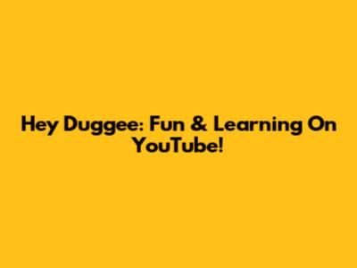 Hey Duggee: Fun & Learning On YouTube!