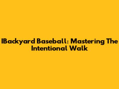 IBackyard Baseball: Mastering The Intentional Walk