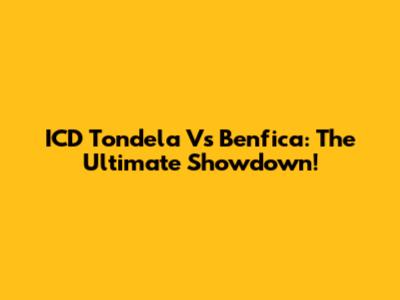 ICD Tondela Vs Benfica: The Ultimate Showdown!