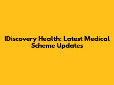 IDiscovery Health: Latest Medical Scheme Updates