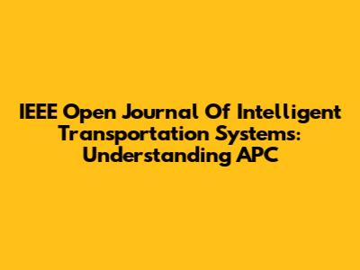 IEEE Open Journal Of Intelligent Transportation Systems: Understanding APC