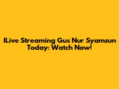 ILive Streaming Gus Nur Syamsun Today: Watch Now!