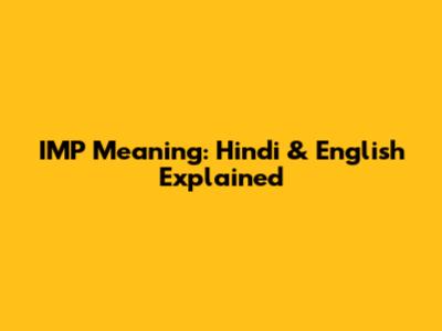 IMP Meaning: Hindi & English Explained