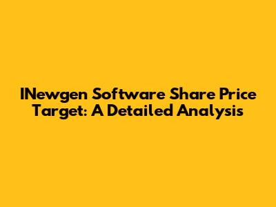 INewgen Software Share Price Target: A Detailed Analysis