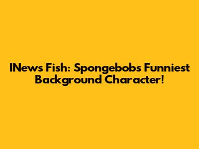 INews Fish: Spongebob's Funniest Background Character!