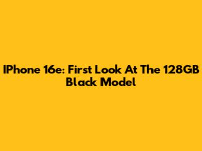 IPhone 16e: First Look At The 128GB Black Model