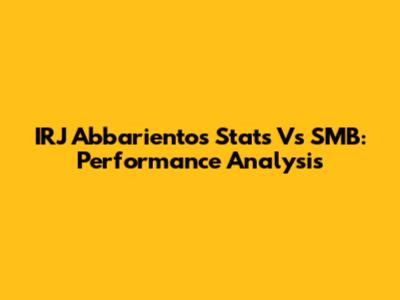 IRJ Abbarientos Stats Vs SMB: Performance Analysis